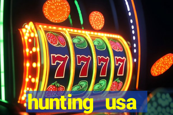 hunting usa dinheiro infinito